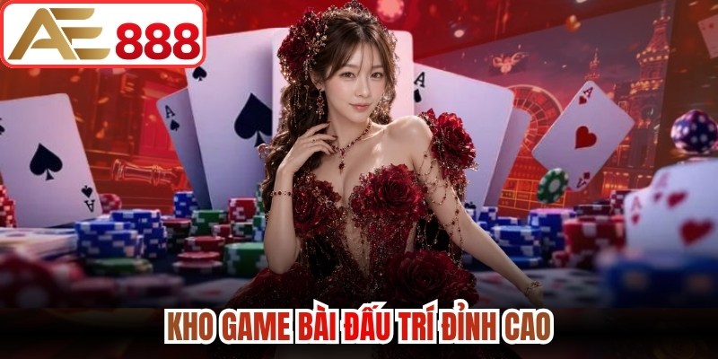 Kho game bài đấu trí đỉnh cao