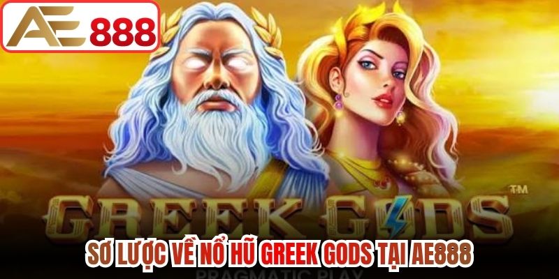 Sơ lược về nổ hũ Greek gods tại AE888