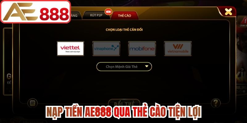 Nạp tiền AE888 qua thẻ cào tiện lợi